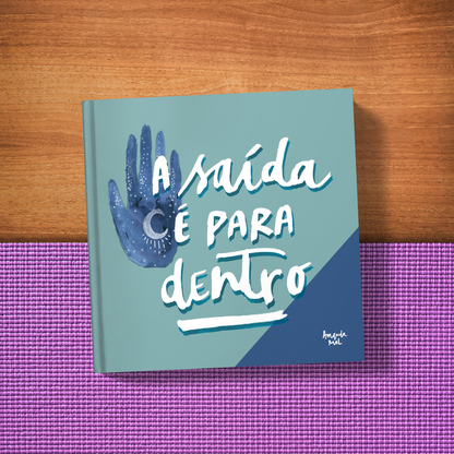 A Saída é Para Dentro